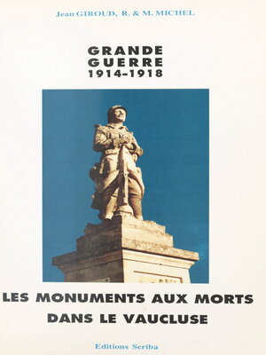 cover image of Les monuments aux morts de la guerre 1914-1918 dans le Vaucluse